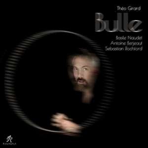 Theo Quartet Girard: Bulle, CD