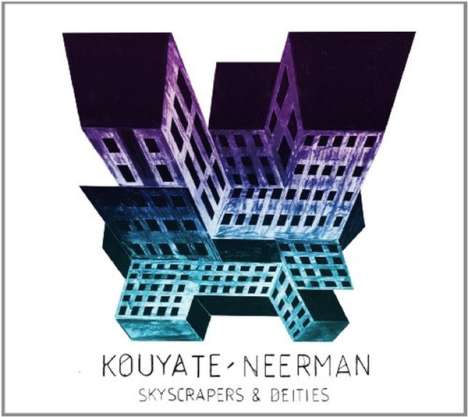 Kouyate-Neerman: Skyscrapers &amp; Deities, CD