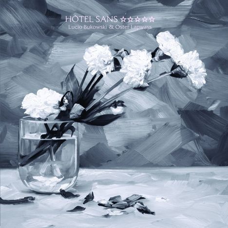 Bukowski,Lucio/Lapwass,Oster: Hotel Sans Etoile, CD