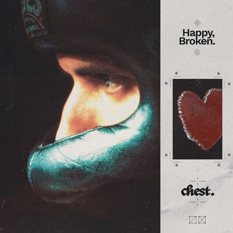 Texte: "Happy, Broken.", "chest." Ein Gesicht in Nahaufnahme, ein Herzsymbol daneben.