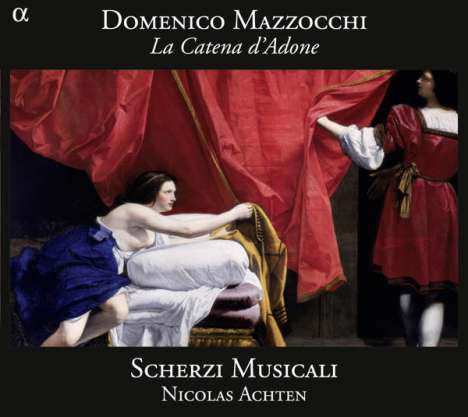 Domenico Mazzocchi (1592-1665): La Catena d'Adone (Favola boschereccia), 2 CDs