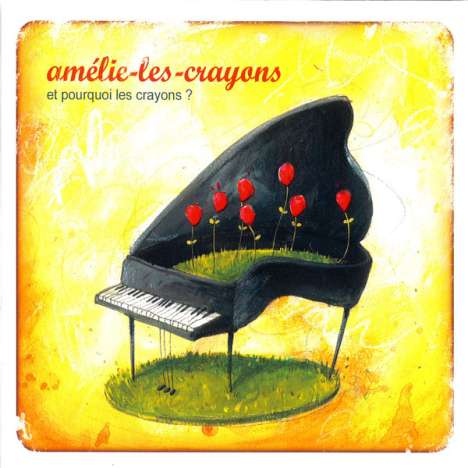 Amélie-Les-Crayons: Et Pourquoi Les Crayons ?, CD