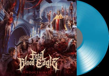 Fetal Blood Eagle: Indoctrinate (Limtied Edition) (Blue Vinyl), LP