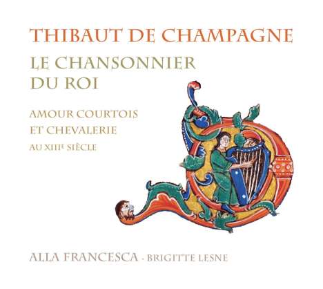 Thibaut De Champagne - Le Chansonnier Du Roi, CD