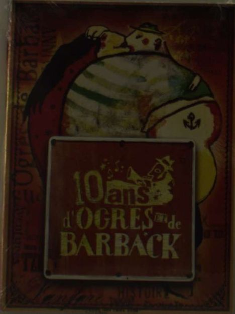 Les Ogres De Barback: 10 Ans D'Ogres Et De Barback, DVD