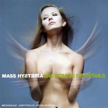 Mass Hysteria: Une Somme De Détails, CD