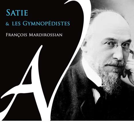 Francois Mardirossian - Satie &amp; Les Gymnopedistes, 2 CDs