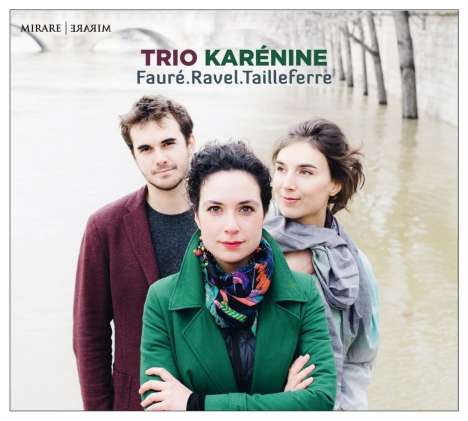 Trio Karenine - Faure / Ravel / Tailleferre, CD