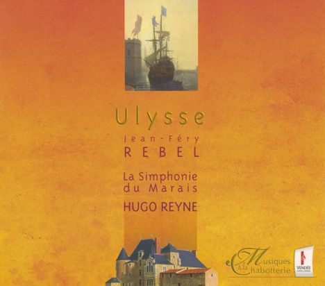 Jean-Fery Rebel (1666-1747): Ulysse, 2 CDs