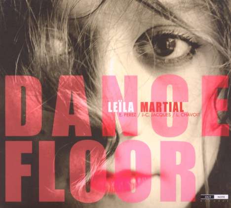 Leila Martial (geb. 1984): Dance Floor, CD