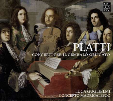Giovanni Benedetto Platti (1697-1763): Concerti a Cembalo obligato d-moll, G-Dur, A-Dur, CD