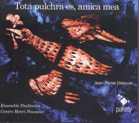 Jean-Pierre Deleuze (geb. 1954): Tota pulchra es, amica mea für 6 Stimmen, Orgel, Kornett, Blockflöte &amp; Elektronik, CD