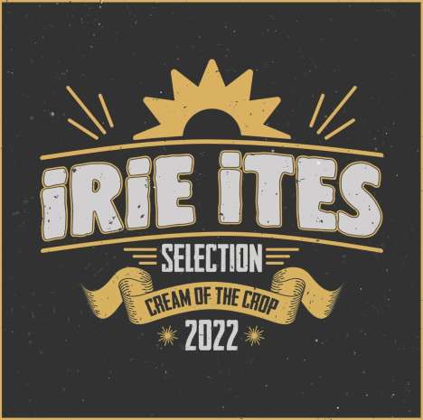 Irie Ites: Cream Of The Crop 2022, CD