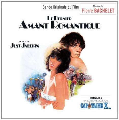 Pierre Bachelet: Filmmusik: Le Dernier Amant Romantique / Capitaine X..., CD