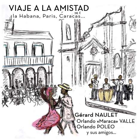 Gérard Naulet: Viaje A La Amistad, CD