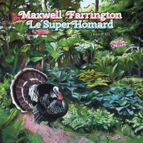 Maxwell Farrington &amp; Le Superhomard: I Had It All (EP), LP