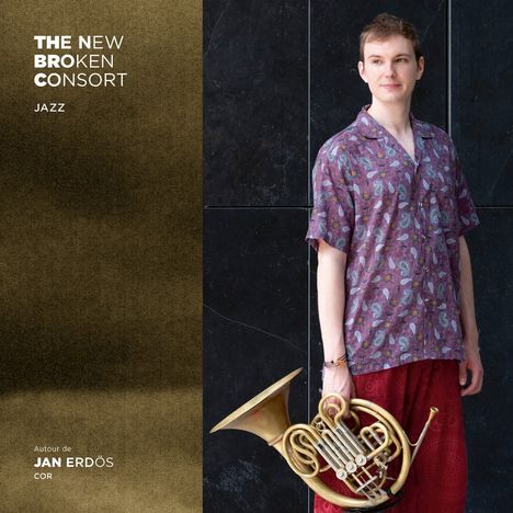 Texte: "THE NEW BROKEN CONSORT", "JAZZ", "Autour de JAN ERDŐS COR". Mann in gemustertem Hemd, hält ein Horn.