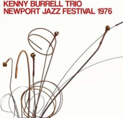 Kenny Burrell (geb. 1931): Newport Jazz Festival 1976, CD
