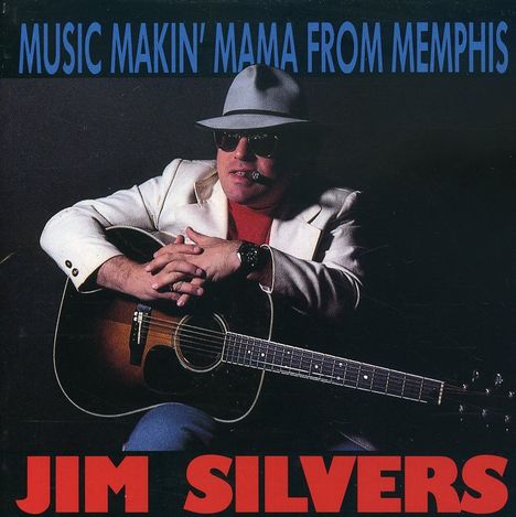 Jim Silvers: Music Makin' Mama From Memphis, CD