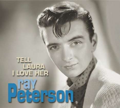 Ray Peterson: Tell Laura I Love Her, CD