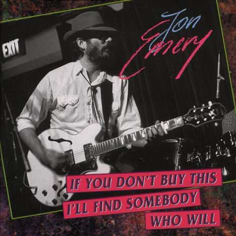 Jon Emery: If You Don't Buy This,I'll Find Somebody..., CD