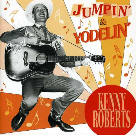 Kenny Roberts: Jumpin' And Yodelin', CD