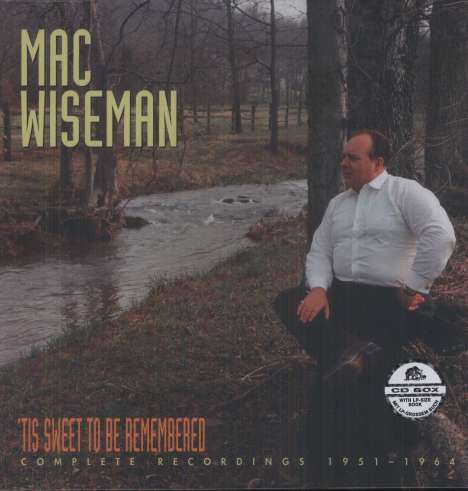 Mac Wiseman: 'Tis Sweet To Be Remembered - Complete Recordings 1951-1964, 6 CDs