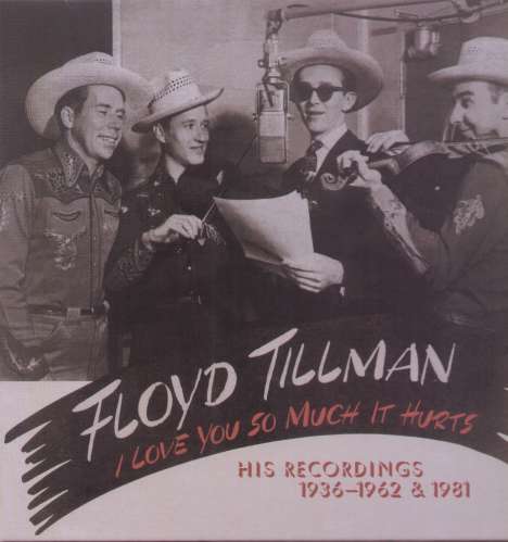 Floyd Tillman: I Love You So Much It Hurts, 6 CDs