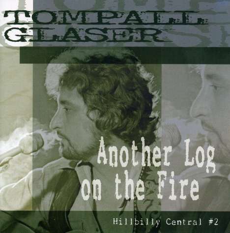 Tompall Glaser: Another Log On The Fire, Hillbilly Central No. 2, CD