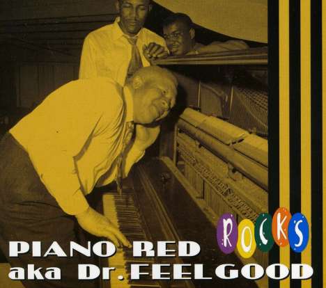 Piano Red (Doctor Feelgood/Willie Perryman) (Blues): Rocks, CD