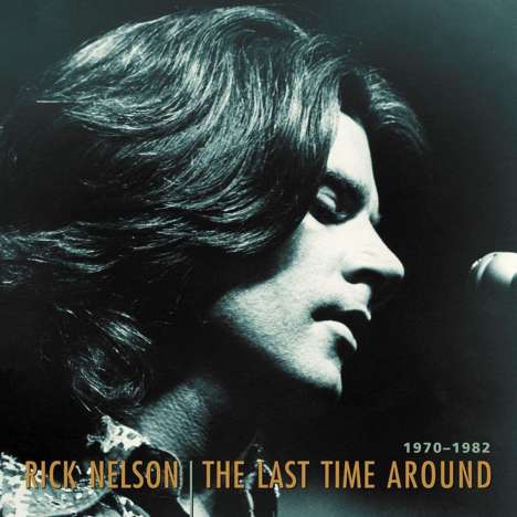 Rick (Ricky) Nelson: The Last Time Around 1970 - 1982, 7 CDs