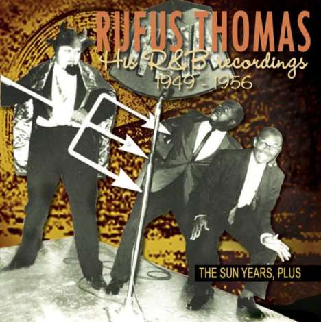 Rufus Thomas: The Sun Years,Plus - His R&B Recordings 1949 - 1956, CD