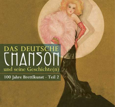 Das Deutsche Chanson und seine Geschichte(n), 100 Jahre Brettlkunst, Teil 2, 3 CDs