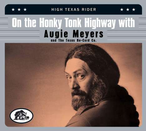 On The Honky Tonk Highway With Augie Meyers &amp; The Texas Re-Cord Co., CD