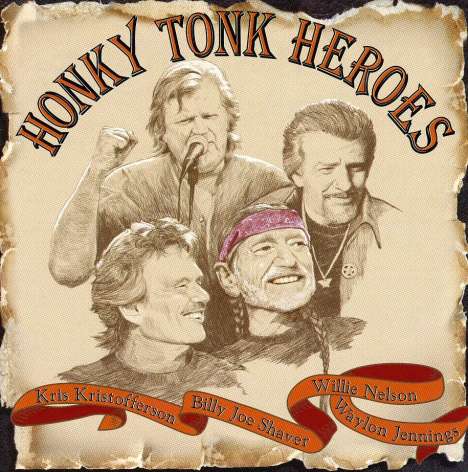 Willie Nelson, Kris Kristofferson, Billy Joe Shaver &amp; Waylon Jennings: Honky Tonk Heroes, CD