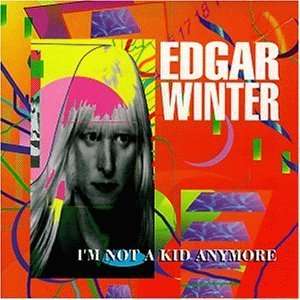 Edgar Winter: I'm Not A Kid Anymore, CD