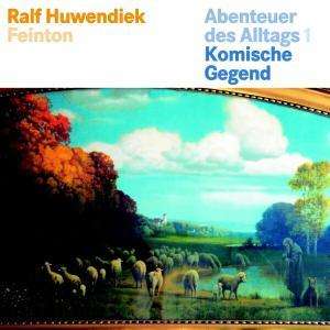Ralf Huwendieck &amp; Feint: Abenteuer Des Alltags:, CD