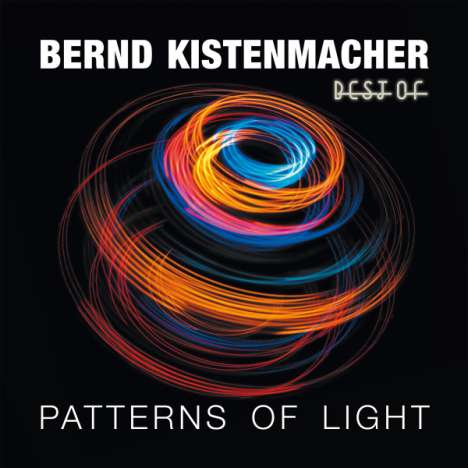 Bernd Kistenmacher: Patterns Of Light: Best Of Bernd Kistenmacher, CD