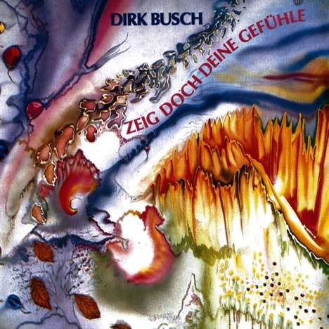 Dirk Busch: Zeig doch deine Gefühle, CD