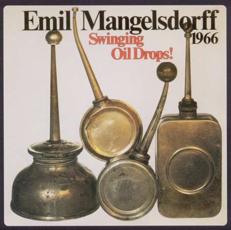 Emil Mangelsdorff (1925-2022): Swinging Oil Drops, CD