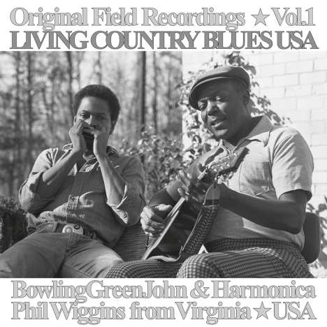 Bowling Green John Cephas &amp; Harmonica Phil Wiggins: Original Field Recordings Vol.1 - Living Country Blues USA, LP