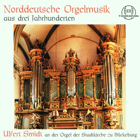 Ulfert Smidt - Norddeutsche Orgelmusik aus drei Jahrhunderten, CD