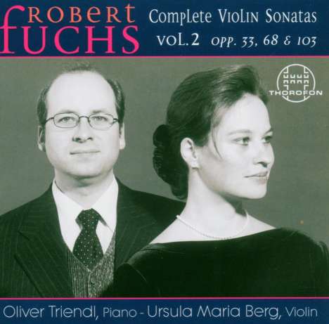 Robert Fuchs (1847-1927): Sämtliche Violinsonaten Vol.2, CD