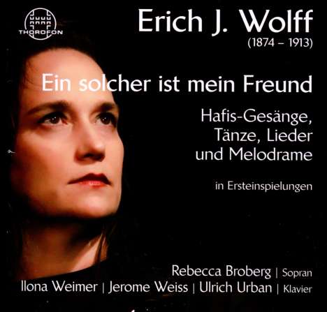 Erich J. Wolff (1874-1913): Hafis-Gesänge op.posth., CD