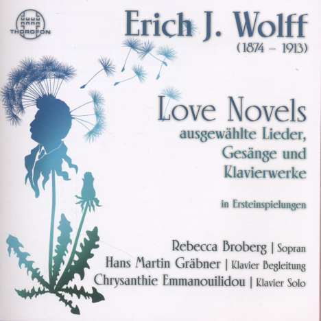 Erich J. Wolff (1874-1913): Klavierwerke, Lieder &amp; Gesänge "Love Novels", 2 CDs