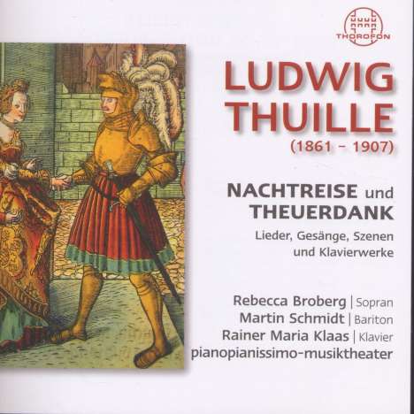 Ludwig Thuille (1861-1907): Lieder &amp; Gesänge aus dem Nachlass, CD