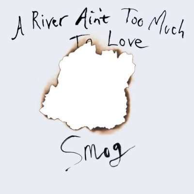 (Smog) (Bill Callahan): A River Ain't Too Much To Love, LP