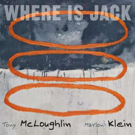 Tony McLoughlin &amp; Marlon Klein: Where Is Jack, CD