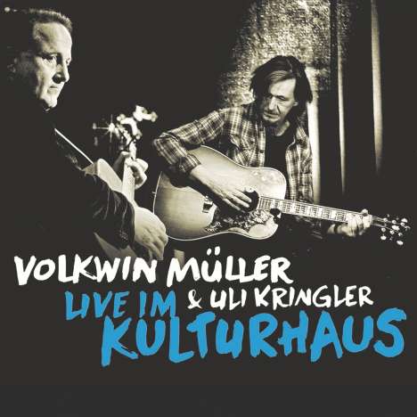 Volkwin Müller &amp; Uli Kringler: Live im Kulturhaus, CD