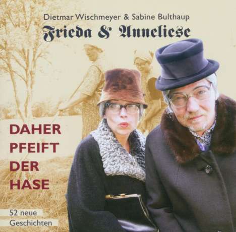 D. Wischmeyer - Frieda &amp; Anneliese/ Daher pfeift der Hase, 2 CDs